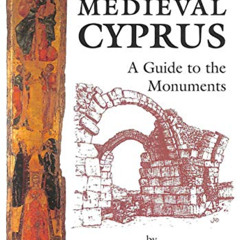 VIEW EBOOK 📧 Byzantine and Medieval Cyprus: a Guide to the Monuments by  Gwynneth De