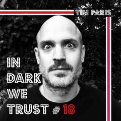 Tim Paris - IN DARK WE TRUST #18