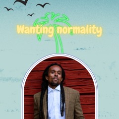 Wanting Normality