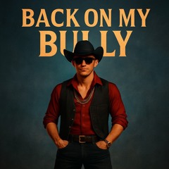 back on my bully