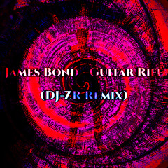 James Bond - Guitar Riff (DJ-ZR Remix)