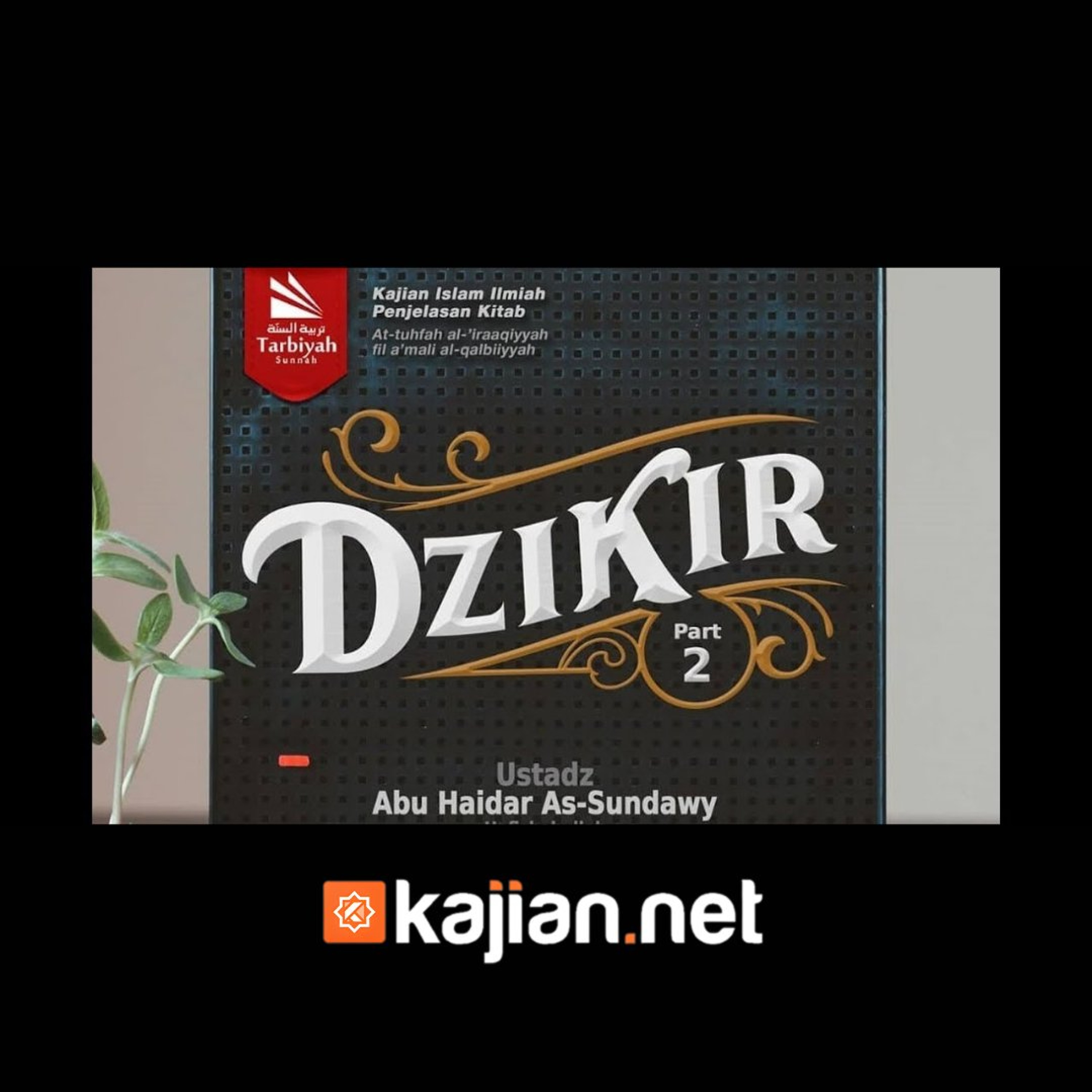 Bab Dzikir-2 (Mendalami Amalan Hati) - Ustadz Abu Haidar As-Sundawy حفظه الله episode artwork