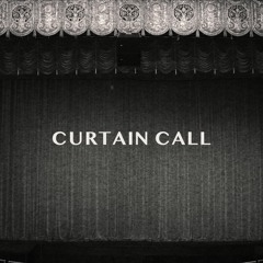 Curtain Call [DEMO] 2:21:23