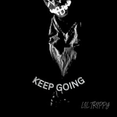 Lil trippy - encourage me (keep going)