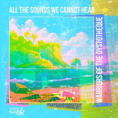 DC Promo Tracks: Warriors Of The Dystotheque "All The Sounds We Cannot Hear" (Joe Morris Mix)