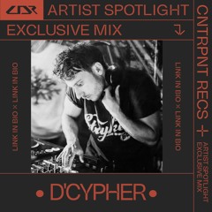 Artist Spotlight: D'Cypher [Exclusive Mix]
