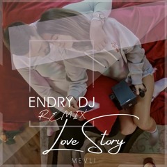 Mevli - Love Story (Endry DJ Remix)