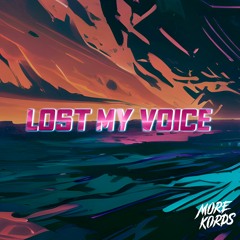 More Kords - Lost My Voice