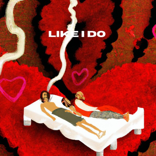 Like I Do (Prod. ChxseBank)