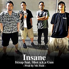 Fstzap Feat.Shot A.k.a Gun - Insane (Prod. Mr.Tosh)