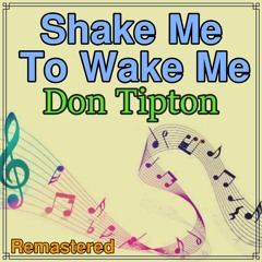 Shake Me To Wake Me__Remastered**