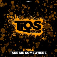 Tindle - Take Me Somewhere [TiOS Digital]