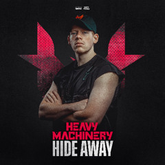 Heavy Machinery - HIDE AWAY