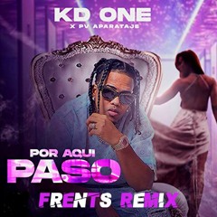 KD One - Por Aqui Paso (Frents Remix) FREE DOWNLOAD