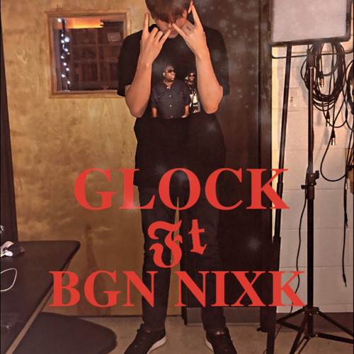 GLOCK (FT BGN NIXK)