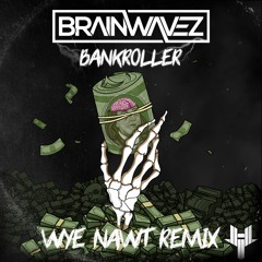 BRAINWAVEZ - Bankroller (INSIDIUS Remix)