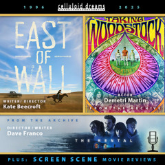 EAST OF WALL + DAVE FRANCO + DEMETRI MARTIN + MOVIE REVIEWS (CELLULOID DREAMS THE MOVIE SHOW) 8-14-25