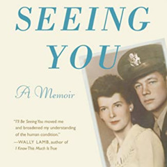 download PDF 🗸 I'll Be Seeing You: A Memoir by  Elizabeth Berg PDF EBOOK EPUB KINDLE
