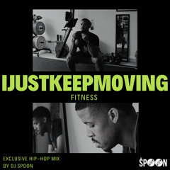 iJustKeepMoving Fitness // Hip-Hop // 1 Hour // Workout Mix [By DJ Spoon]
