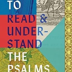 🍭[eBook] EPUB & PDF How to Read and Understand the Psalms