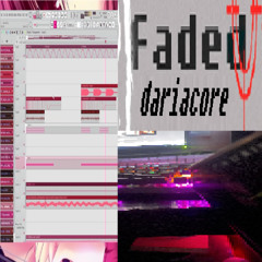faded - win w/ star [DARIACORE REMIX]