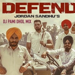 DEFEND JORDAN SANDHU DJ PAMI REMIX