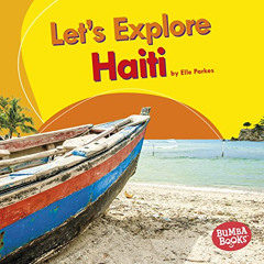 [Get] KINDLE 💗 Let's Explore Haiti (Bumba Books ® ― Let's Explore Countries) by  Ell