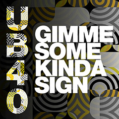 Gimme Some Kinda Sign (feat. Gilly G)
