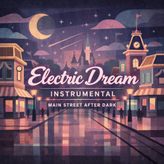 Electric Dream (Main Street After Dark) Instrumental