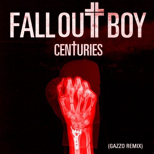 Centuries (Gazzo Remix)