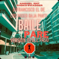 Anquiel GNT & Choko Swagger - Bailen Y No Paren ( Mix By.djfrancisco )