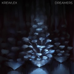 Krewlex - Dreamers (Premiere)