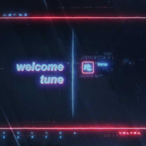 WELCOME TUNE (VOLTRA REMIX)
