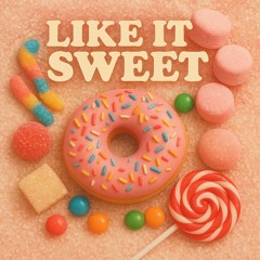 Like It Sweet - JaX