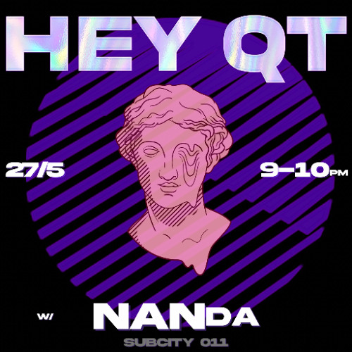 HEY QT - NANDa (SubCity 011)