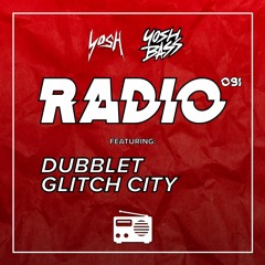 Yosh Radio 091 w/ DubbleT & Glitch City