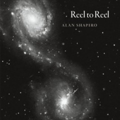 DOWNLOAD KINDLE 🖌️ Reel to Reel (Phoenix Poets) by  Alan Shapiro EPUB KINDLE PDF EBO