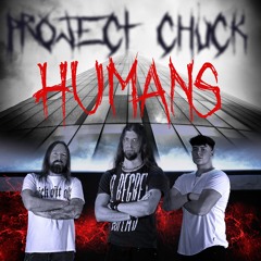 PROJECT CHUCK - Humans