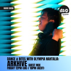 DANCE & BITES WITH OLYMPIA NAHTALIA & ARKHIVE