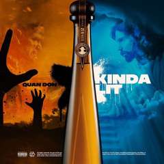 Quan Don - Kinda Lit