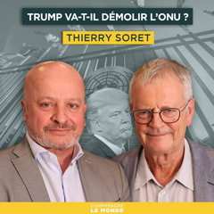 Trump va-t-il démolir le système onusien ? | Entretiens géopo