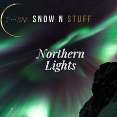 PREMIERE: Snow n Stuff - Northern Lights