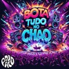Bota Tudo no Chão
