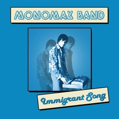 Monomax Band - Immigrant Song (Part 2) [Mattoni Pazzi]