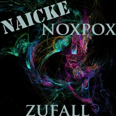 Naicke | noxpox - Zufall