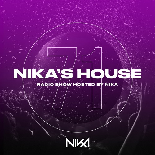 Nika's House - Episode 71 - DJ NIka (RadioShow)