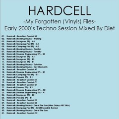 HARDCELL -My Forgotten (Vinyls) Files- Early 2000's Techno Session Mixed By Diet