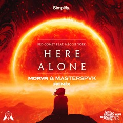 Red Comet – Here Alone (feat. Meggie York) (Morva & MASTERSPVRK Remix)