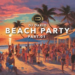 DjDaxio - Beach Party - Part 1