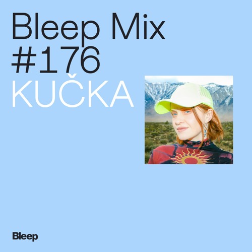 Bleep Mix #176 - KUČKA